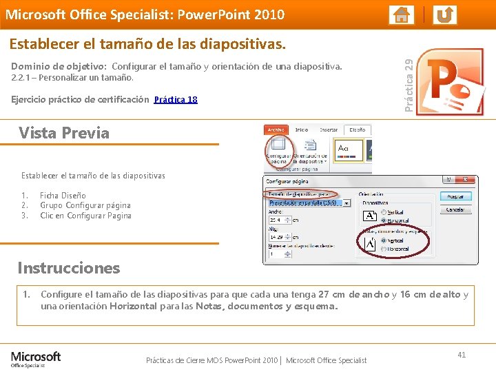 Microsoft Office Specialist: Power. Point 2010 Dominio de objetivo: Configurar el tamaño y orientación Microsoft Office Specialist: Power. Point 2010 Dominio de objetivo: Configurar el tamaño y orientación