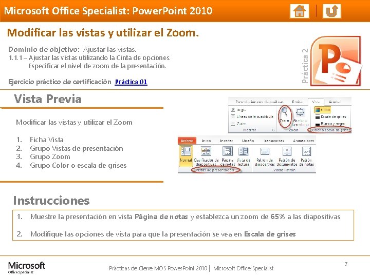 Microsoft Office Specialist: Power. Point 2010 Dominio de objetivo: Ajustar las vistas. 1. 1. Microsoft Office Specialist: Power. Point 2010 Dominio de objetivo: Ajustar las vistas. 1. 1.