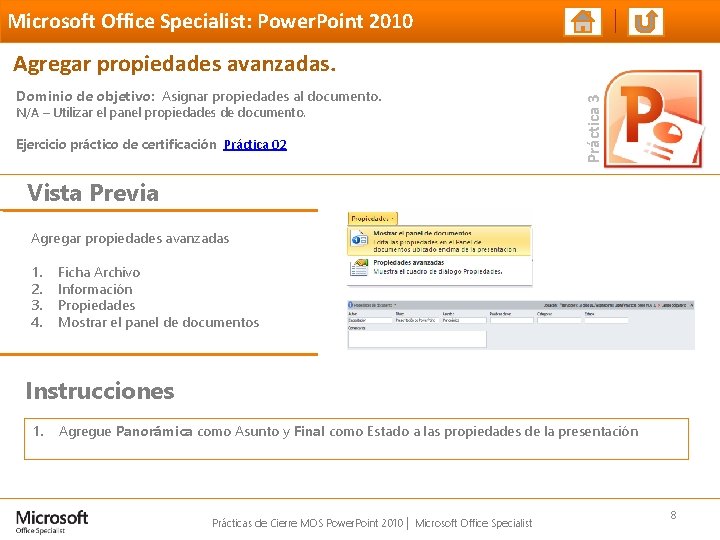 Microsoft Office Specialist: Power. Point 2010 Dominio de objetivo: Asignar propiedades al documento. N/A Microsoft Office Specialist: Power. Point 2010 Dominio de objetivo: Asignar propiedades al documento. N/A