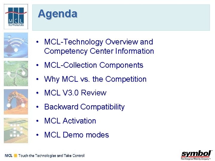 Agenda • MCL-Technology Overview and Competency Center Information • MCL-Collection Components • Why MCL