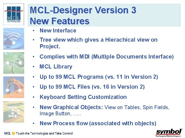 MCL-Designer Version 3 New Features • New Interface • Tree view which gives a