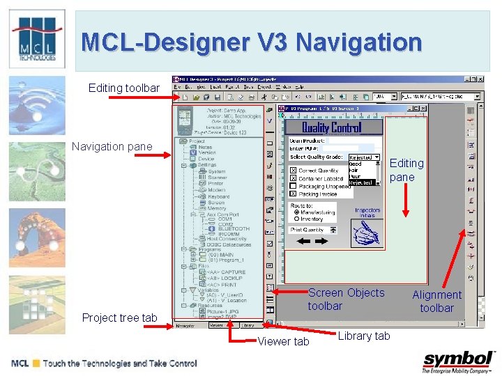 MCL-Designer V 3 Navigation Editing toolbar Navigation pane Editing pane Project tree tab Screen