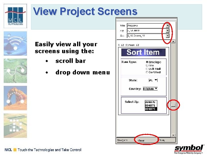 View Project Screens Easily view all your screens using the: • scroll bar •