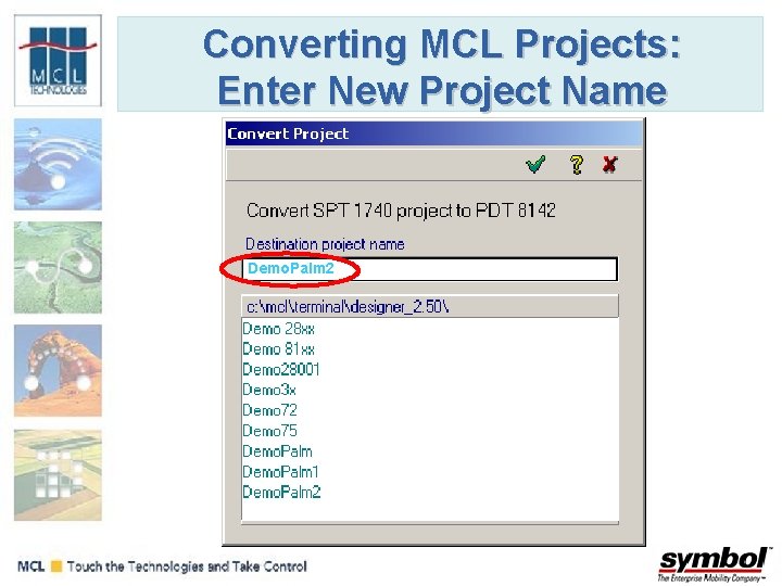 Converting MCL Projects: Enter New Project Name Demo. Palm 2 