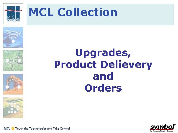 MCL Collection Upgrades, Product Delievery and Orders MCL Collection Upgrades, Product Delievery and Orders