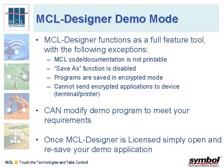 MCL-Designer Demo Mode • MCL-Designer functions as a full feature tool, with the following