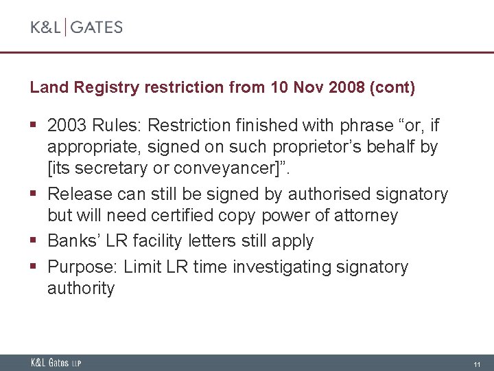 Land Registry restriction from 10 Nov 2008 (cont) § 2003 Rules: Restriction finished with