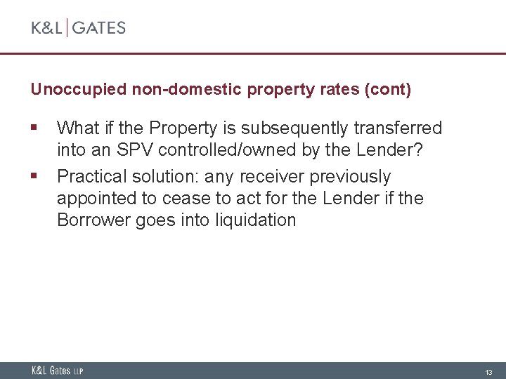 Unoccupied non-domestic property rates (cont) § § What if the Property is subsequently transferred