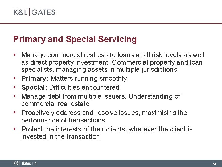 Primary and Special Servicing § Manage commercial real estate loans at all risk levels