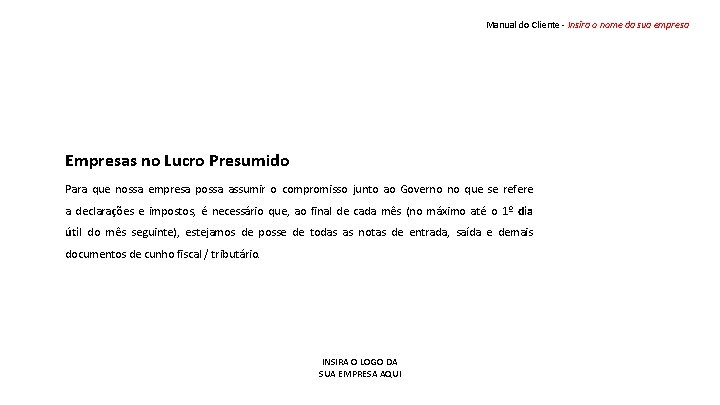 Manual do Cliente - Insira o nome da sua empresa Empresas no Lucro Presumido