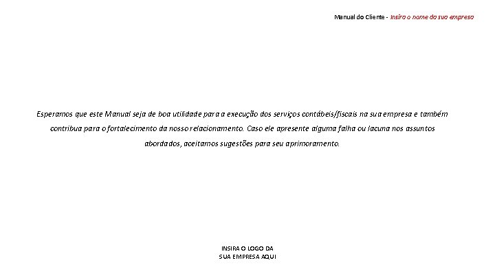 Manual do Cliente - Insira o nome da sua empresa Esperamos que este Manual