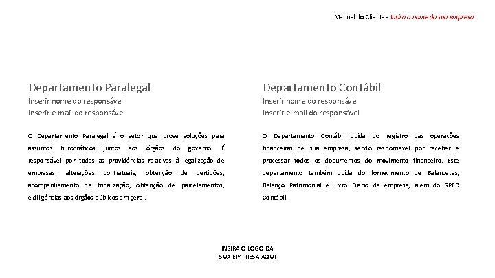 Manual do Cliente - Insira o nome da sua empresa Departamento Paralegal Departamento Contábil