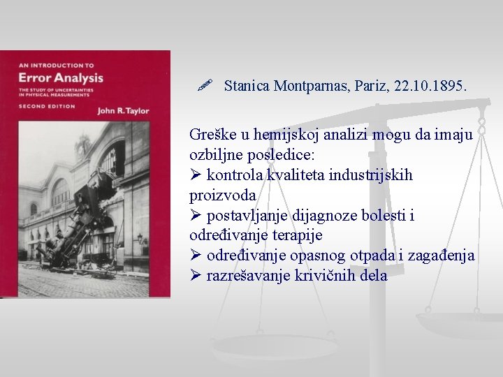  Stanica Montparnas, Pariz, 22. 10. 1895. Greške u hemijskoj analizi mogu da imaju