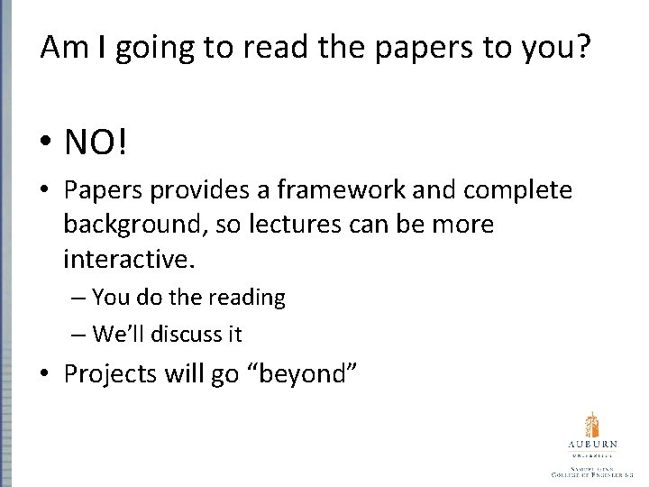 Am I going to read the papers to you? • NO! • Papers provides