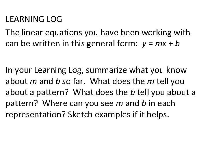 LEARNING LOG The linear equations you have been working with can be written in