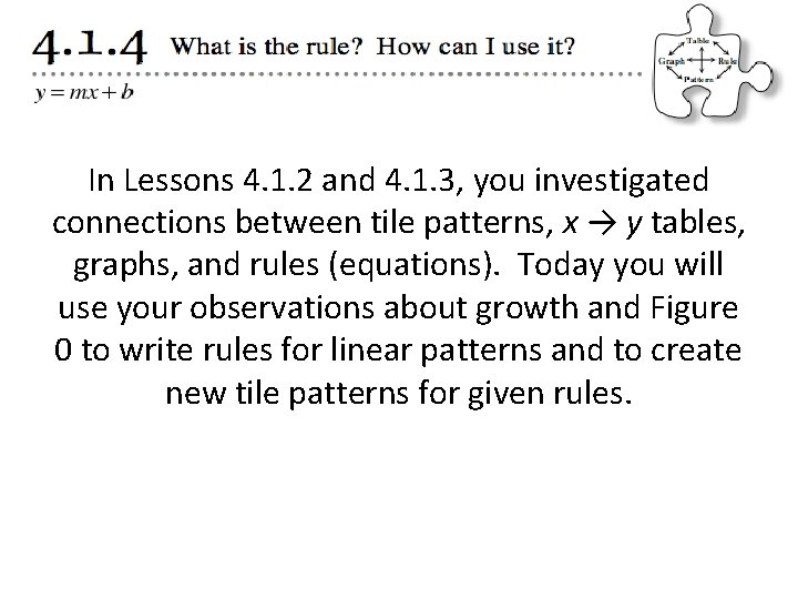 In Lessons 4. 1. 2 and 4. 1. 3, you investigated connections between tile