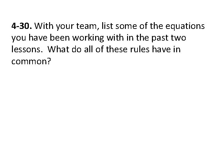 4 -30. With your team, list some of the equations you have been working