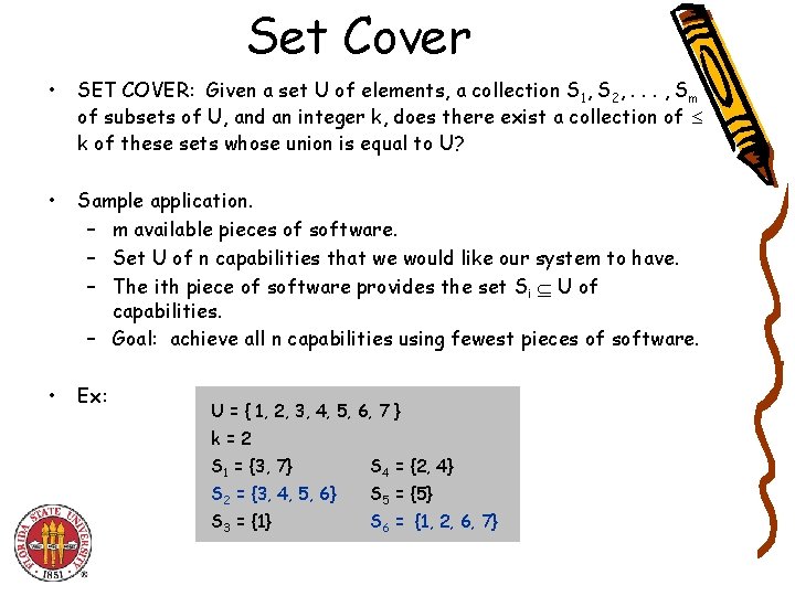 Set Cover • SET COVER: Given a set U of elements, a collection S