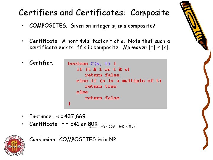 Certifiers and Certificates: Composite • COMPOSITES. Given an integer s, is s composite? •