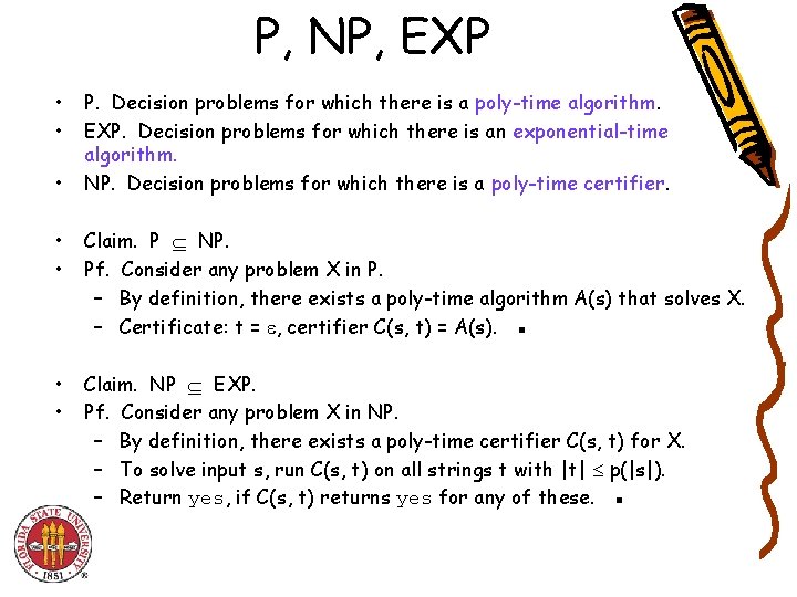 P, NP, EXP • • • P. Decision problems for which there is a