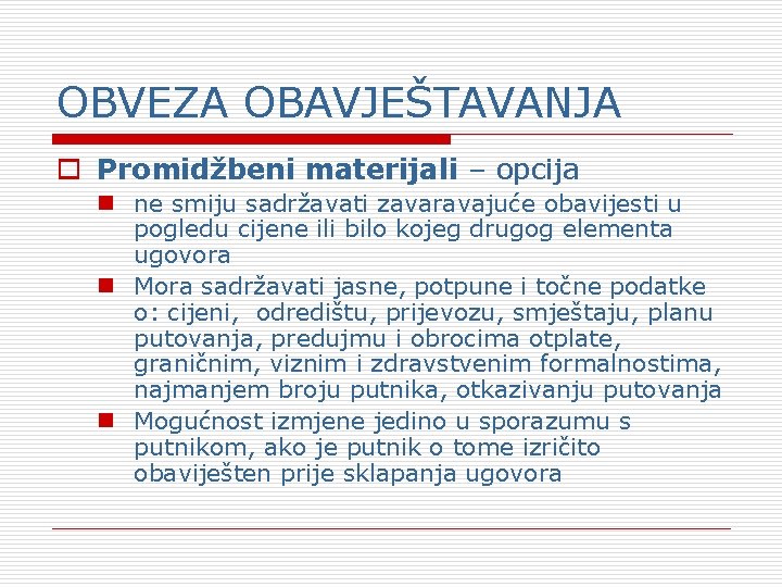 OBVEZA OBAVJEŠTAVANJA o Promidžbeni materijali – opcija n ne smiju sadržavati zavaravajuće obavijesti u