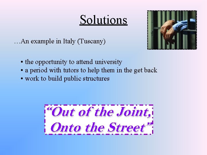 Solutions …An example in Italy (Tuscany) • the opportunity to attend university • a