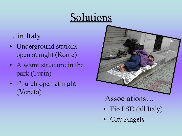 Solutions …in Italy • Underground stations open at night (Rome) • A warm structure