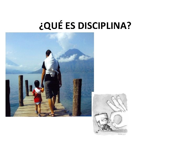 ¿QUÉ ES DISCIPLINA? 