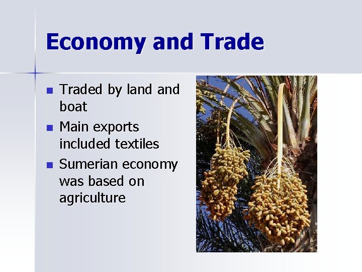 Economy and Trade n n n Traded by land boat Main exports included textiles