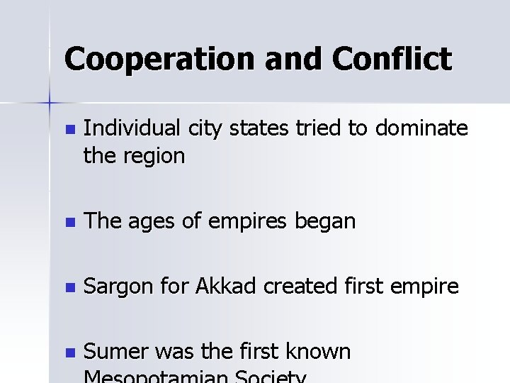 Cooperation and Conflict n Individual city states tried to dominate the region n The