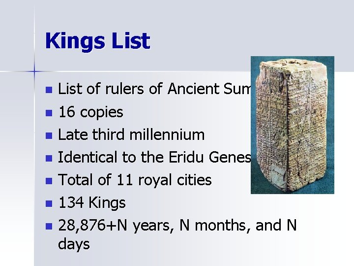 Kings List of rulers of Ancient Sumer n 16 copies n Late third millennium