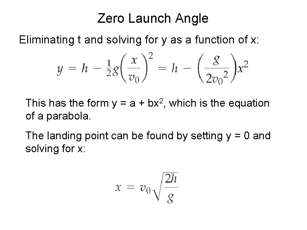 Zero Launch Angle Eliminating t and solving for y as a function of x: Zero Launch Angle Eliminating t and solving for y as a function of x: