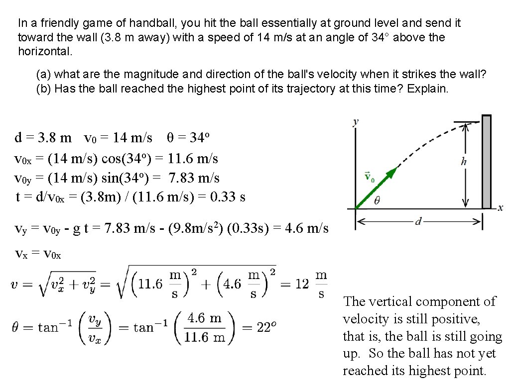 In a friendly game of handball, you hit the ball essentially at ground level In a friendly game of handball, you hit the ball essentially at ground level