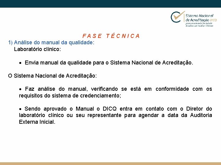 FASE TÉCNICA 1) Análise do manual da qualidade: Laboratório clínico: · Envia manual da