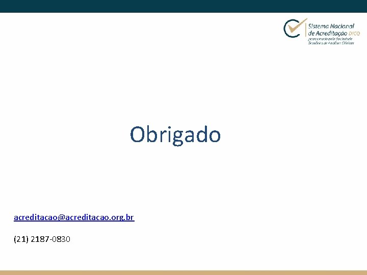 Obrigado acreditacao@acreditacao. org. br (21) 2187 -0830 