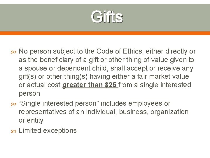 Gifts No person subject to the Code of Ethics, either directly or as the