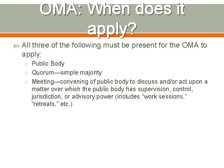 OMA: When does it apply? All three of the following must be present for