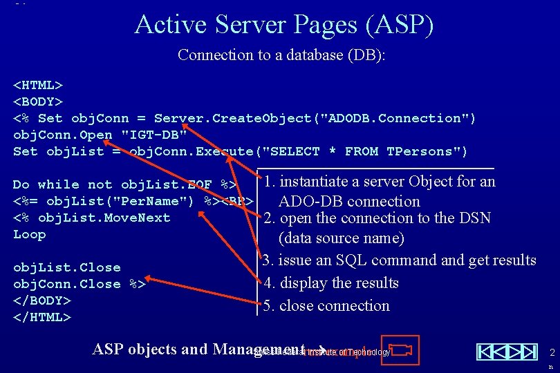 ASP: Connection to a DB Active Server Pages (ASP) Connection to a database (DB):