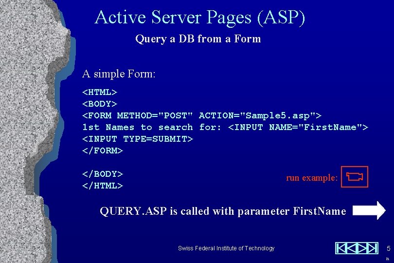 ASP: Query a DB from a Form Active Server Pages (ASP) Query a DB