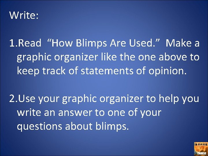 Write: 1. Read “How Blimps Are Used. ” Make a graphic organizer like the