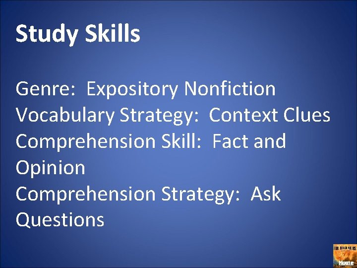 Study Skills Genre: Expository Nonfiction Vocabulary Strategy: Context Clues Comprehension Skill: Fact and Opinion