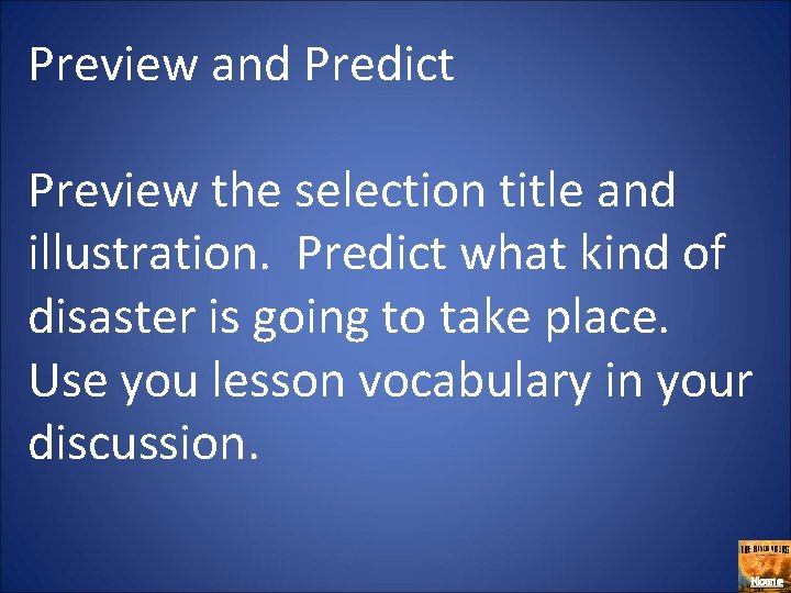 Preview and Predict Preview the selection title and illustration. Predict what kind of disaster