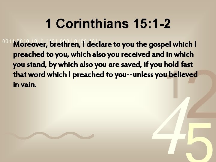 1 Corinthians 15: 1 -2 Moreover, brethren, I declare to you the gospel which 1 Corinthians 15: 1 -2 Moreover, brethren, I declare to you the gospel which
