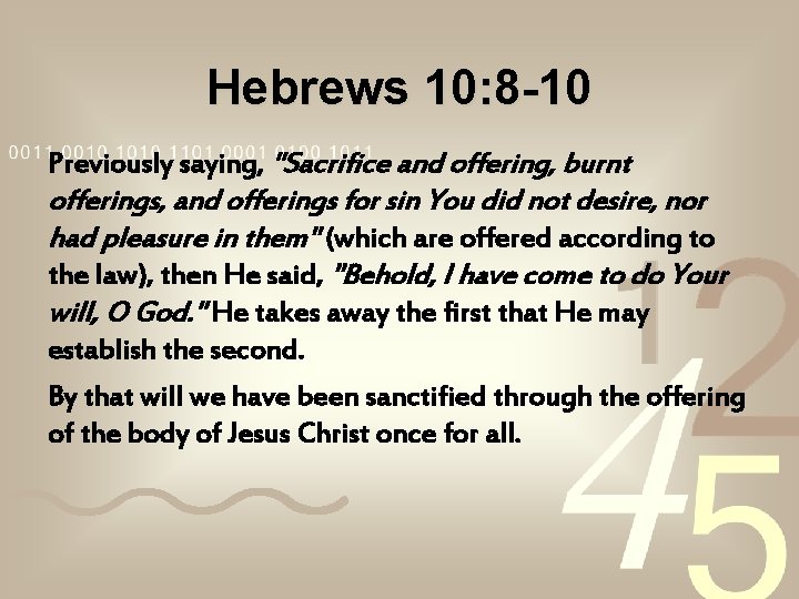 Hebrews 10: 8 -10 Previously saying, "Sacrifice and offering, burnt offerings, and offerings for Hebrews 10: 8 -10 Previously saying, "Sacrifice and offering, burnt offerings, and offerings for