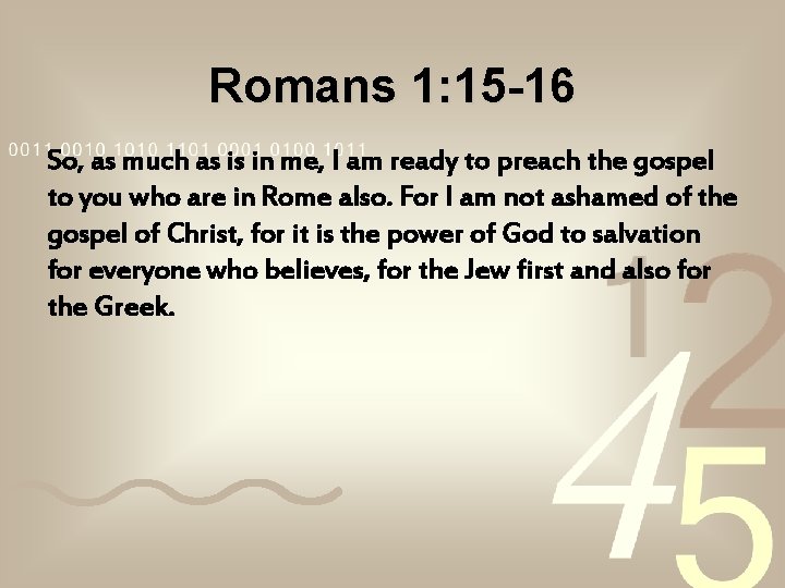 Romans 1: 15 -16 So, as much as is in me, I am ready Romans 1: 15 -16 So, as much as is in me, I am ready