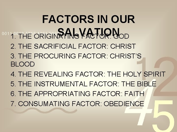 FACTORS IN OUR SALVATION 1. THE ORIGINATING FACTOR: GOD 2. THE SACRIFICIAL FACTOR: CHRIST FACTORS IN OUR SALVATION 1. THE ORIGINATING FACTOR: GOD 2. THE SACRIFICIAL FACTOR: CHRIST