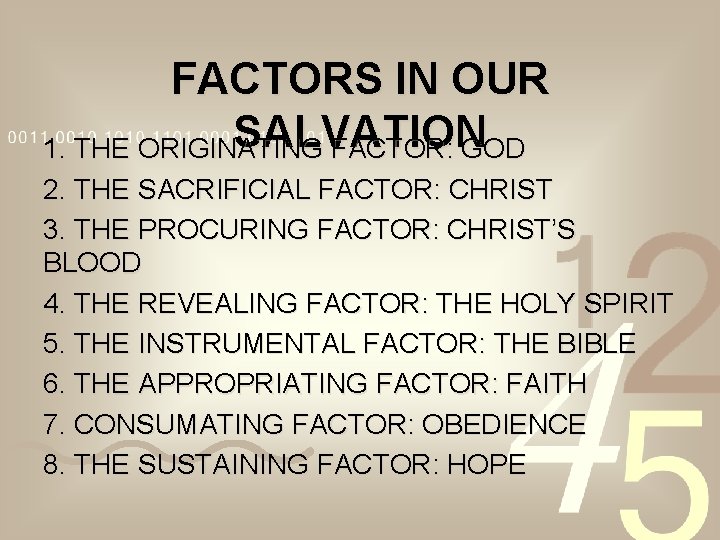 FACTORS IN OUR SALVATION 1. THE ORIGINATING FACTOR: GOD 2. THE SACRIFICIAL FACTOR: CHRIST FACTORS IN OUR SALVATION 1. THE ORIGINATING FACTOR: GOD 2. THE SACRIFICIAL FACTOR: CHRIST