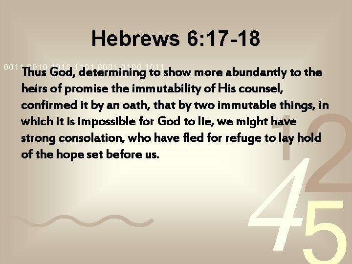 Hebrews 6: 17 -18 Thus God, determining to show more abundantly to the heirs Hebrews 6: 17 -18 Thus God, determining to show more abundantly to the heirs