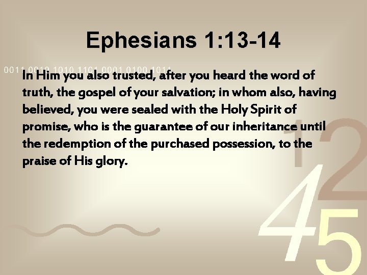 Ephesians 1: 13 -14 In Him you also trusted, after you heard the word Ephesians 1: 13 -14 In Him you also trusted, after you heard the word
