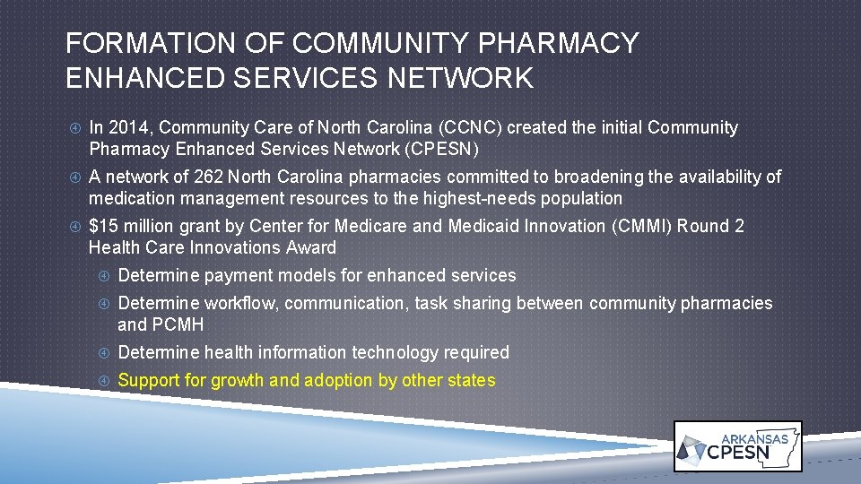 FORMATION OF COMMUNITY PHARMACY ENHANCED SERVICES NETWORK In 2014, Community Care of North Carolina